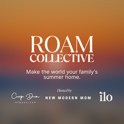 ROAM Collective event poster, Make the world your family's summer home, hosted by New Modern Mom and others.